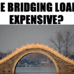 Are Bridging Loans Expensive? Bridging Loan